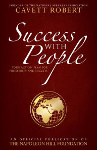 Title: Success with People: Your Action Plan for Prosperity and Success, Author: Cavett Robert