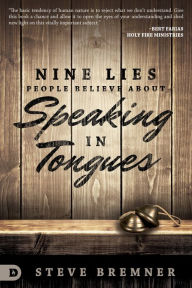 Title: Nine Lies People Believe about Speaking in Tongues, Author: Steve Bremner