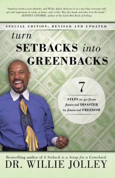 Turn Setbacks Into Greenbacks: 7 Steps to Go From Financial Disaster Freedom