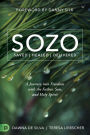 SOZO Saved Healed Delivered: A Journey into Freedom with the Father, Son, and Holy Spirit