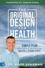 The Original Design for Health: The Simple Plan to Restore and Maintain Health in 3 Easy Steps