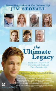 Title: The Ultimate Legacy: From the Creators of The Ultimate Gift and The Ultimate Life, Author: Jim Stovall