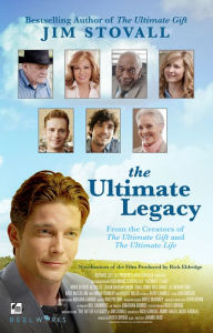 Title: The Ultimate Legacy: From the Creators of The Ultimate Gift and The Ultimate Life, Author: Jim Stovall