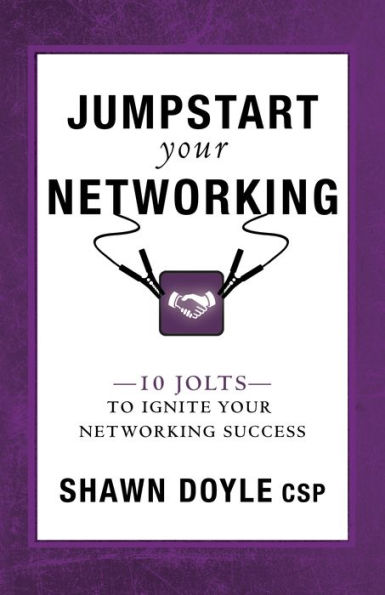 Jumpstart Your Networking: 10 Jolts to Ignite Networking Success