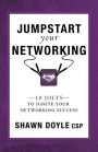 Jumpstart Your Networking: 10 Jolts to Ignite Your Networking Success