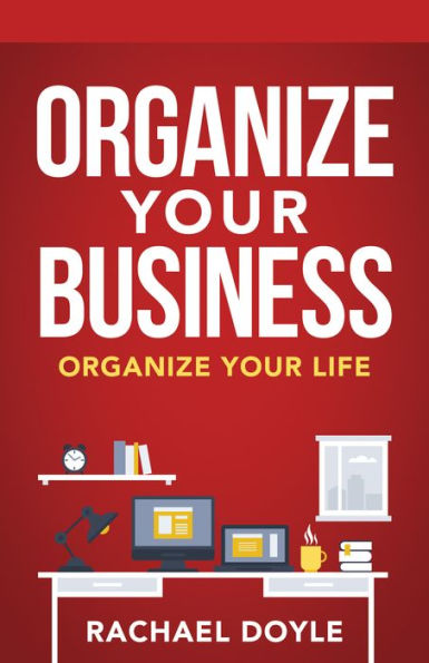 Organize Your Business: Life