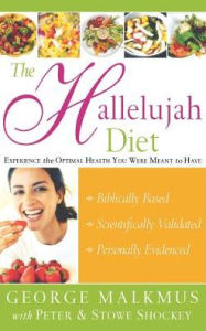Title: The Hallelujah Diet, Author: George H Malkmus