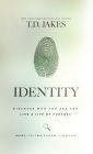 IDENTITY: DISCOVER WHO YOU ARE AND LIVE A LIFE OF PURPOSE