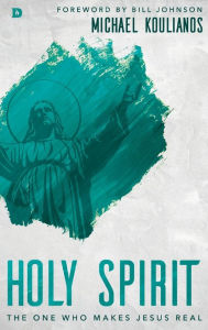 Title: Holy Spirit: The One Who Makes Jesus Real, Author: Michael Koulianos