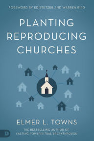Title: Planting Reproducing Churches, Author: Elmer Towns