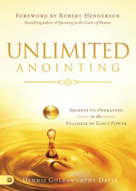 Download books free pdf online Unlimited Anointing: Secrets to Operating in the Fullness of God's Power MOBI PDF 9780768419313 by Dennis Goldsworthy-Davis, Robert Henderson (English Edition)