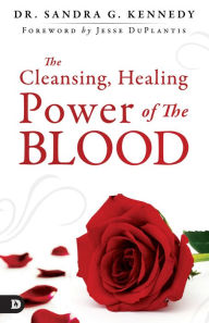 Title: The Cleansing, Healing Power of the Blood, Author: Sandra Kennedy