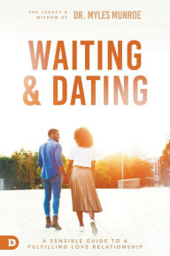 Title: Waiting and Dating, Author: Myles Munroe