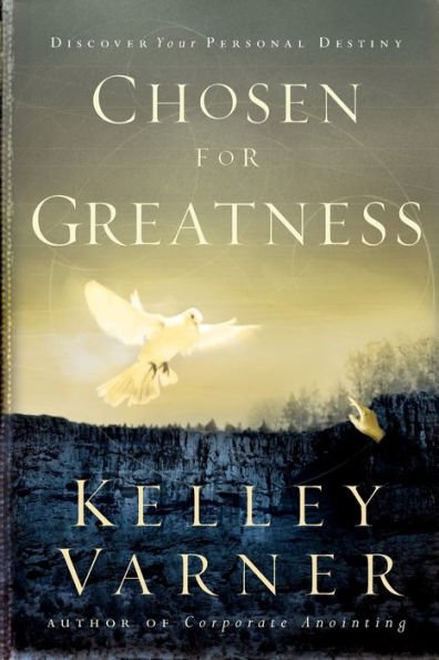 Chosen for Greatness: Discovering Your Personal Destiny