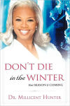 Alternative view 1 of Don't Die in the Winter: Your Season Is Coming