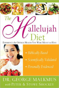 Title: The Hallelujah Diet, Author: George H Malkmus