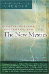 Alternative view 1 of Miracle Workers, Reformers, and the New Mystics: How to Become Part of the Supernatural Generation