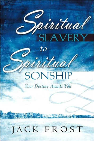 Spiritual Slavery To Spiritual Sonship