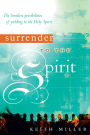 Surrender to the Spirit: The Limitless Possibilities of Yielding to the Holy Spirit