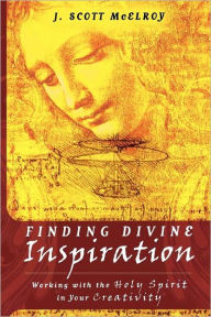 Title: Finding Divine Inspiration, Author: J. Scott Mcelroy
