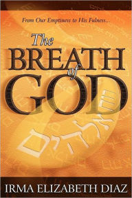 Title: Breath Of God, The, Author: Irma Elizabeth Diaz