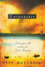 Unshakable: Living Your Life Anchored to God's Kingdom