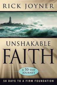 Title: Unshakable Faith: A 50-Day Journey, Author: Rick Joyner