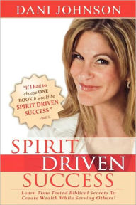 Title: Spirit-Driven Success, Author: Dani Johnson