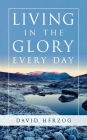 Living in the Glory Every Day