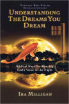Alternative view 1 of Understanding the Dreams You Dream: Biblical Keys for Hearing God's Voice in the Night