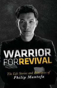 Title: Warrior for Revival, Author: Phillip Mantofa