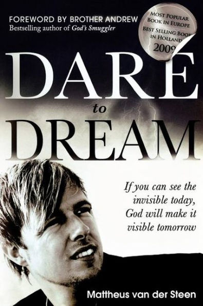 Dare to Dream: if you can see the invisible today, God will make visible tomorrow