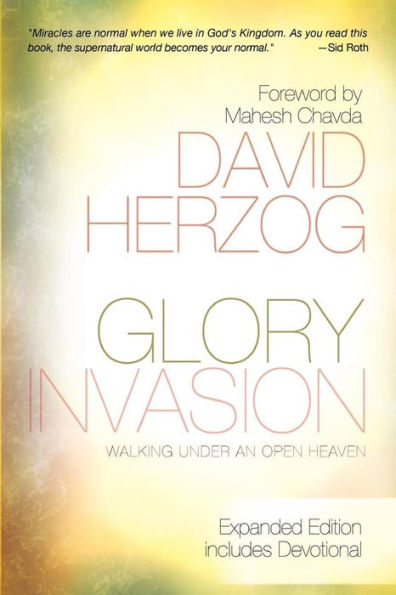 Glory Invasion Expanded Edition: Walking Under an Open Heaven