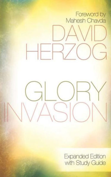 Glory Invasion Expanded Edition: Walking Under an Open Heaven