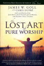 The Lost Art of Pure Worship