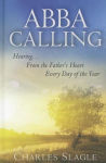 Alternative view 2 of Abba Calling: Hearing From the Father's Heart Everyday of the Year