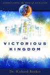 Alternative view 1 of The Victorious Kingdom: Understanding the Book of Revelation Series Volume 3