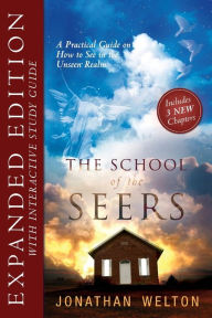 Ebooks textbooks download pdf The School of Seers Expanded Edition: A Practical Guide on How to See in The Unseen Realm 9780768442144