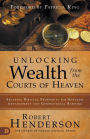 Unlocking Wealth from the Courts of Heaven: Securing Biblical Prosperity for Kingdom Advancement and Generational Blessing