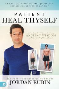 Title: Patient Heal Thyself: A Remarkable Health Program Combining Ancient Wisdom with Groundbreaking Clinical Research, Author: Jordan Rubin