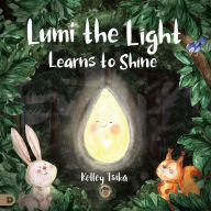 Title: Lumi the Light Learns to Shine, Author: Kelley Tsika