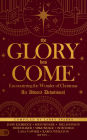 The Glory Has Come: Encountering the Wonder of Christmas [An Advent Devotional]