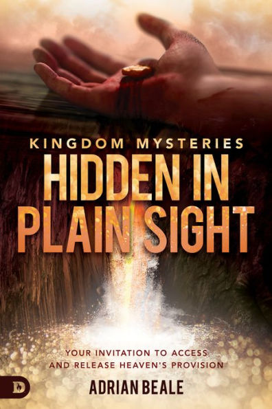 Kingdom Mysteries: Hidden Plain Sight: Your Invitation to Access and Release Heaven's Provision
