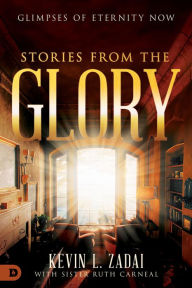 Free computer ebook pdf download Stories From The Glory: Glimpses of Eternity Now in English by  