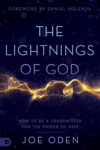 The Lightnings of God: How to Be a Transmitter for the Power of God