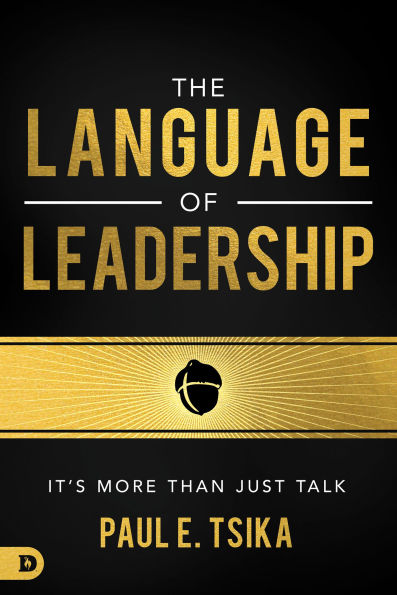 The Language of Leadership: It's More Than Just Talk