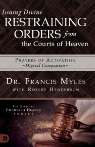 Title: Issuing Divine Restraining Orders from the Courts of Heaven Prayers of Activation: 