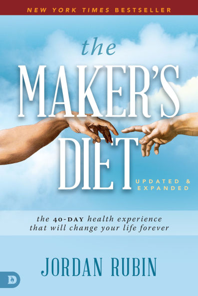 The Maker's Diet: Updated and Expanded: 40-Day Health Experience That Will Change Your Life Forever