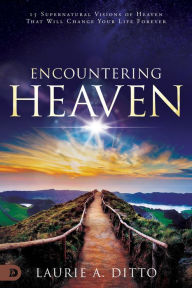 Free mp3 download audiobooks Encountering Heaven: 15 Supernatural Visions of Heaven That Will Change Your Life Forever by Laurie A. Ditto 9780768457421 (English Edition) ePub FB2 CHM