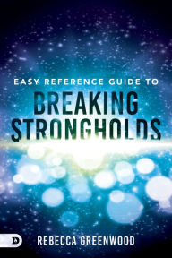 Title: Easy Reference Guide to Breaking Strongholds, Author: Rebecca Greenwood